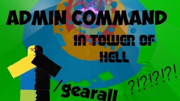 How To Get ADMIN COMMANDS in Tower of Hell