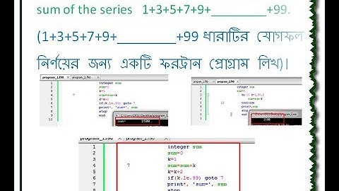 Write a FORTRAN program which evaluate the sum of the series   1+3+5+7+9+________+99