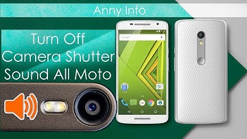 How to Turn off All Moto Camera Shutter Sound After Marshmallow(No Root)