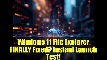 Windows 11 File Explorer FINALLY Fixed? Instant Launch Test!
