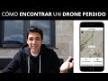 Cómo encontrar un DRONE PERDIDO. Apps, consejos y precauciones