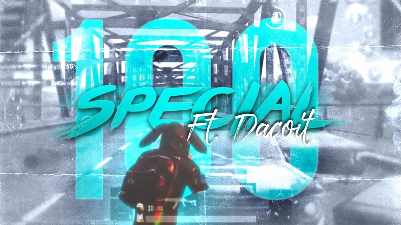 100 SPECIAL EDIT(INSTAGRAM) || FT.DACOIT