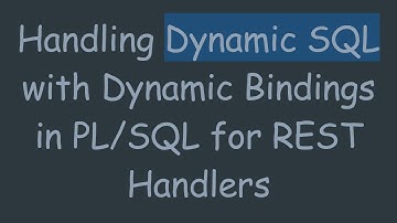 Handling Dynamic SQL with Dynamic Bindings in PL/SQL for REST Handlers