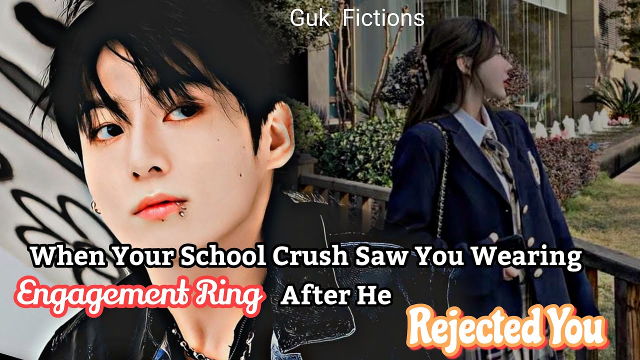 Jungkook ff|| When Your Crush Saw Your Engagement Ring After He Rejected You|| Ignoring Your Crush