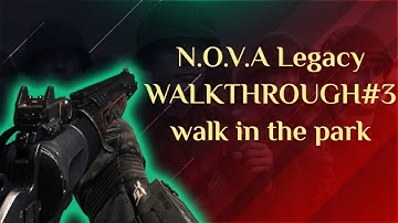 N.O.V.A Legacy WALKTHROUGH#3 || Walk In The Park