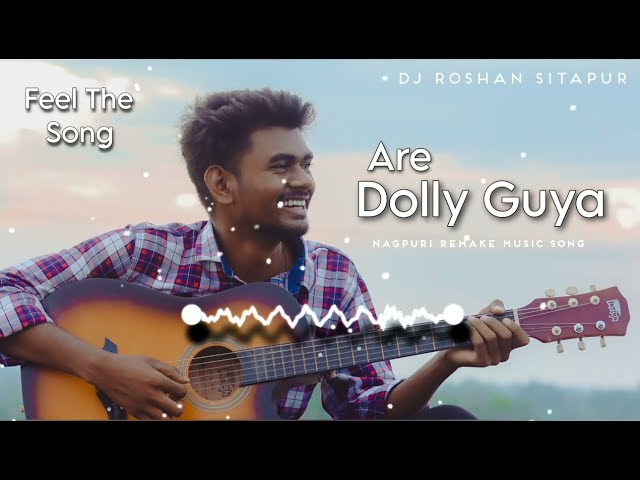 Dj Roshan Sitapur - New Nagpuri Song 2023 Are Dolly Guya class=