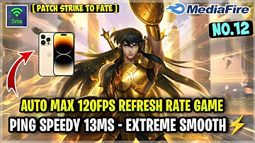 Update! Config ML Anti Lag 120FPS Extreme Smooth No Delay + Ping Speed [Patch Strike To Fate] MLBB