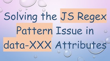 Solving the JS Regex Pattern Issue in data-XXX Attributes