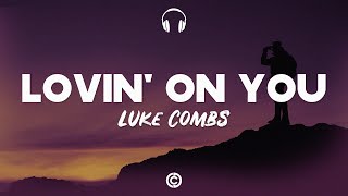 Lyrics 🎧: Luke Combs  -  Lovin' On You