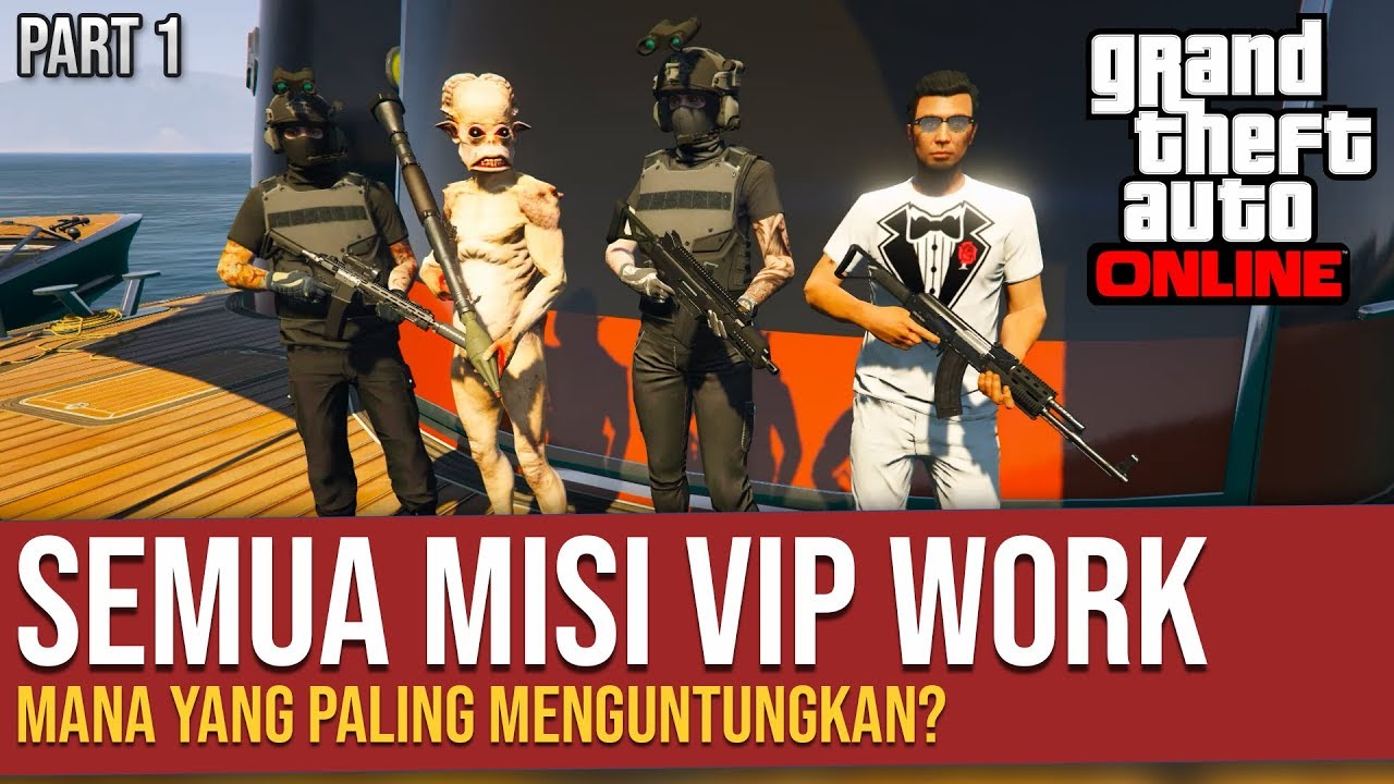 GTA 5 Online Indonesia - Kajian Ilmiah Semua Misi VIP Work (Part 1