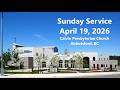 Worship Service April 19, 2026 - Calvin Presbyterian Church, Abbotsford, BC