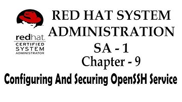 [Chapter-9] Configuring And Securing OpenSSH Service || RED HAT System Administration SA-1