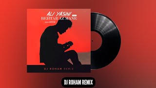 Ali Yasini Behtar Az Mane(Remix) ریمیکس علی یاسینی بهتر از منه