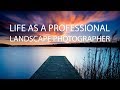 Life as a Professional Landscape Photographer | Making a Living from Photography