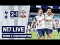 N17 LIVE: Tottenham's Thrilling 2-1 Victory Over Southampton ⚽