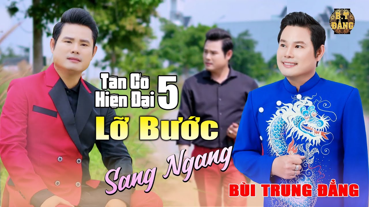TUYỂN TẬP LỞ BƯỚC SANG NGANG / BÙI TRUNG ĐẲNG 2025