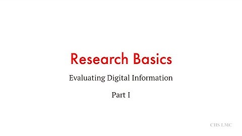 Research Basics - Evaluating Digital Information Part 1 - CHS LMC - [Video Tutorial]