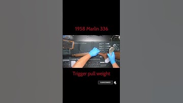 1958 Marlin 336 Trigger pull weight