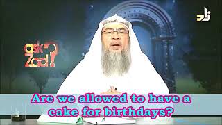 Are we allowed to have cakes for birthdays?  Sheikh Assim Al Hakeem