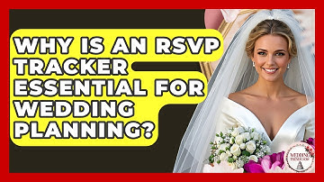 Why Is An RSVP Tracker Essential For Wedding Planning? - Wedding Trends Now