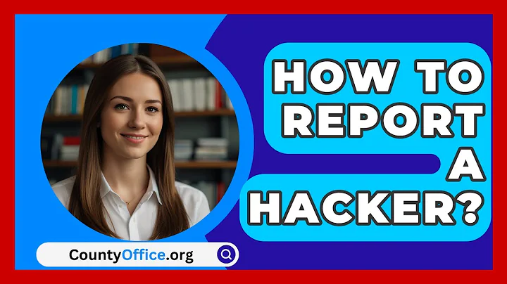 How To Report A Hacker? - CountyOffice.org