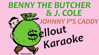 Benny the Butcher \& J. Cole - Johnny P's Caddy - Karaoke