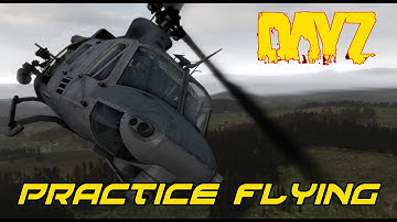 DayZ: How to Practice Flying