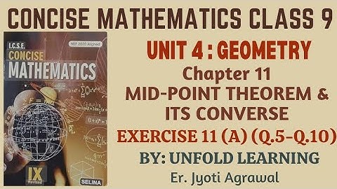 ICSE CLASS 9 || CONCISE MATHEMATICS || 2025-26 || 11. Mid Point Theorem and Its Converse || Ex 11(A)