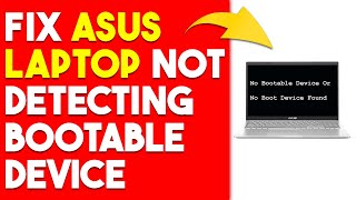How To Fix Asus Laptop Not Detecting Bootable Device (What To Do To Troubleshoot The Issue?)