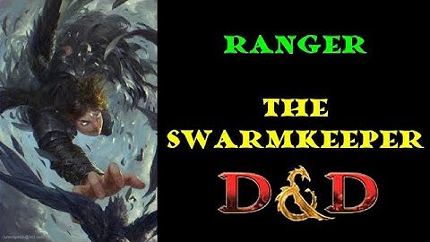 The Ranger: The Swarmkeeper D&D