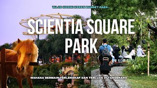 LATEST VLOG!! SCIENTIA SQUARE PARK SERPONG 2025 #scientiasquarepark #familytourism #tangerang