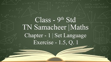 CLASS-9 | TN SAMACHEER KALVI MATHS| CHAPTER-1 |SET LANGUAGE |EXERCISE-1.5 |Q.1
