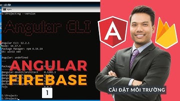 Angular Firebase 2021 - Cài đặt môi trường [full]