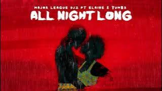 Major League Djz - All Night Long ft Elaine and Yumbs | Amapiano 2023