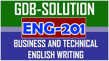 ENG201 - Business and Technical English GDB Solution