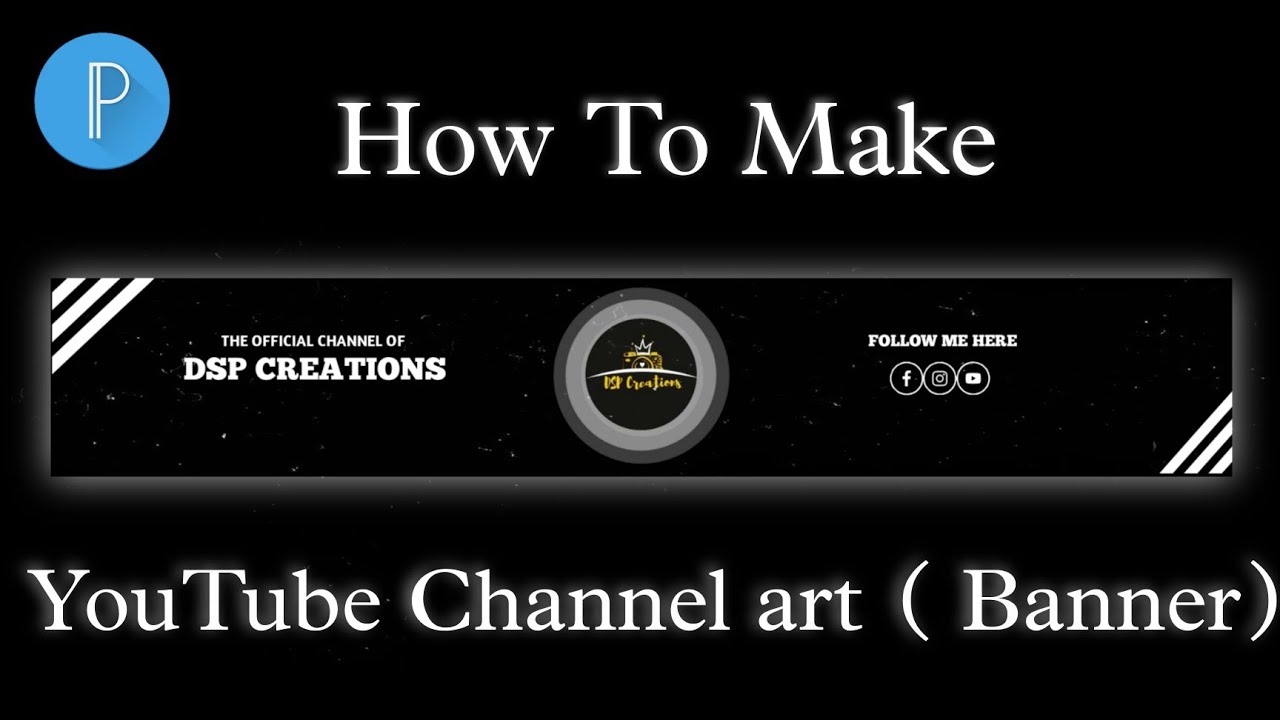 How To Make a YouTube Channel ( Banner ) Art on Android using PixelLab ...