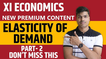 Elasticity of Demand | Part 2. Percentage Method Most Important Questions Micro economics Class 11