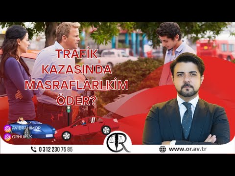 Trafik Kazasında Masrafları Kim Öder? | Trafik Kazası Sonrasında Yapılacak İşlemler Nelerdir?