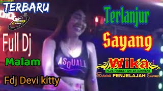 September 2022 || LIVE OT WIKA TERLANJUR SAYANG FDJ DEVI KITTY ||