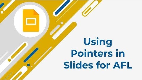 Using the pointers in Google Slides for AFL