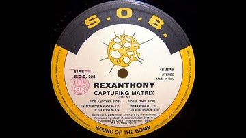 Rexanthony - Capturing Matrix - (Trancegression Version) - 1995