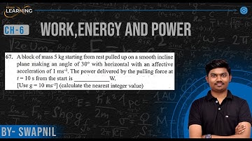 A block of mass 5 kg starting from rest pulled up on a smooth incline plane making an angle of 30°