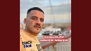 Khalouni Nsker Nsker