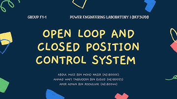 GROUP F1-1 - POWER LAB 1 (BEF34701) - Exercise 7: Open Loop and Closed Position Control System