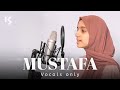 Ayisha abdul basith  mustafa  vocals only  no music  mustafa  kopaganj studio