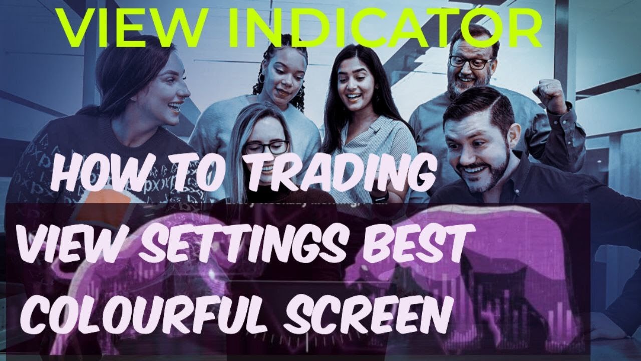 HOW TO TRADINGVIEW SETTING BEST COLOURFUL SCREEN. - YouTube