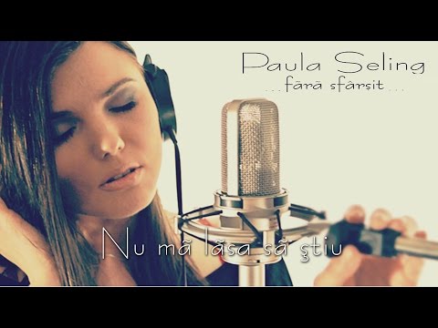 Paula Seling - Nu ma lasa sa stiu