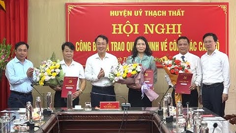 Thạch Thất công bố và trao Quyết định về công tác cán bộ