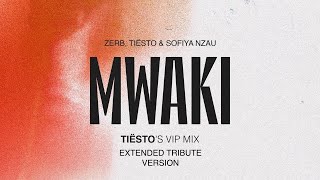 Mwaki (Tiësto's VIP Mix) [Extended Mix] - Zerb, Soiya Nazu