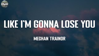 Like I'm Gonna Lose You - Meghan Trainor / Lyric Video